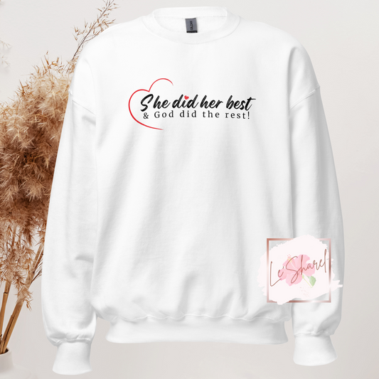 She did her best & God did the rest! - Unisex Sweatshirt